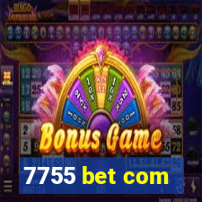 7755 bet com